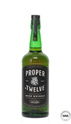 PROPER TWELVE IRISH WHISKEY PROPER TWELVE IRISH WHISKEY