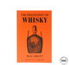 A Philosophy Of Whisky - Billy Abbott A Philosophy Of Whisky - Billy Abbott