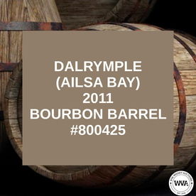 DALRYMPLE (AILSA BAY) - 2011 BOURBON BARREL #800425 / HELD IN BOND DALRYMPLE (AILSA BAY) - 2011 BOURBON BARREL #800425 / HELD IN BOND